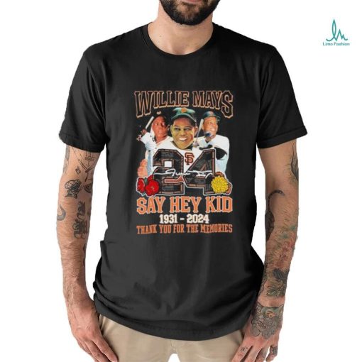 Willie Mays Say Hey Kid 1931 2024 Thank You Legends Shirt