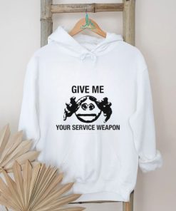 Worstshirts Give Me Your Service Weapon T Shirt