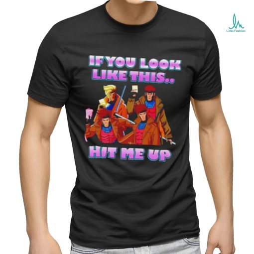 X Men 97 If you look like this hit me up gambit shirt