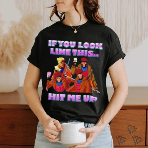 X Men 97 If you look like this hit me up gambit shirt