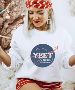Yeet The Rich To Outer Space Shirt