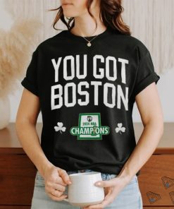 You Got Boston 2024 NBA Champions logo shirt