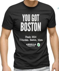 You Got Boston Finals 2024 Shirt