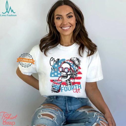 chill the fourth out happy 4th of july patriotic us t shirt