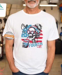 chill the fourth out happy 4th of july patriotic us t shirt