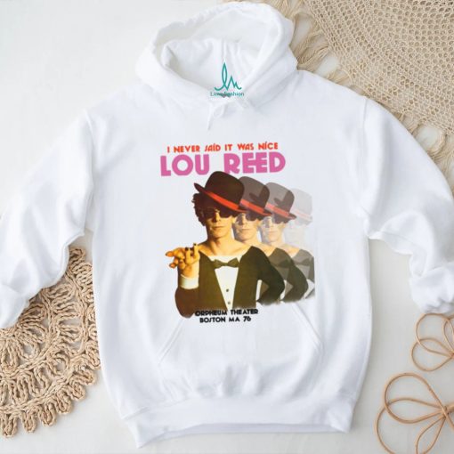 i never sals it was nice lou reed shirt