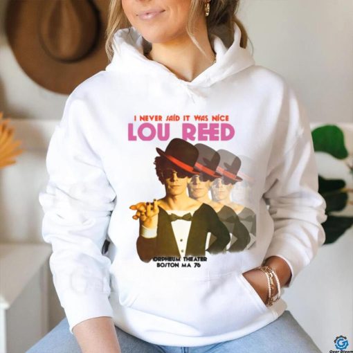 i never sals it was nice lou reed shirt