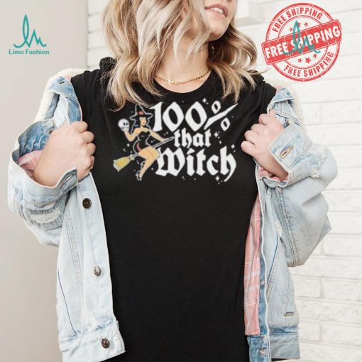 100 Percent That Witch T shirt