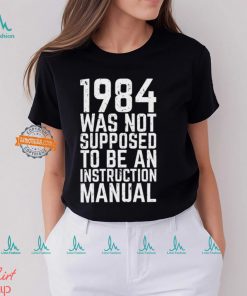 1984 Instruction Manual Shirt, hoodie, sweater, long sleeve and tank top 1984 Instruction Manual Shirt