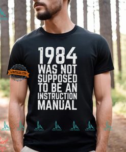 1984 Instruction Manual Shirt, hoodie, sweater, long sleeve and tank top 1984 Instruction Manual Shirt