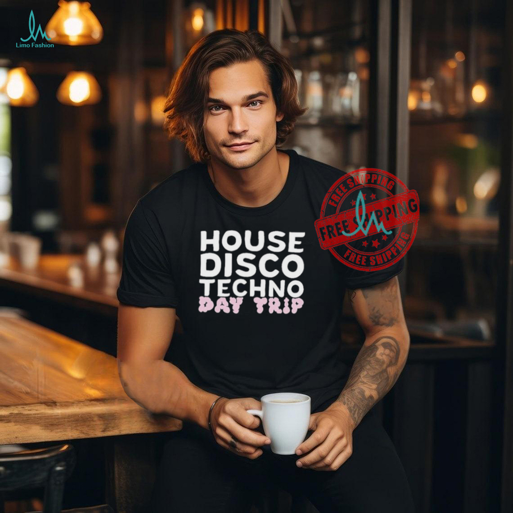 2024 Day Trip House Disco Techno Unisex T Shirt 2024 Day Trip House Disco Techno Unisex T Shirt