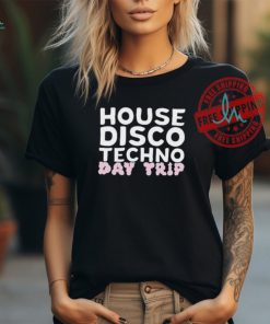 2024 Day Trip House Disco Techno Unisex T Shirt