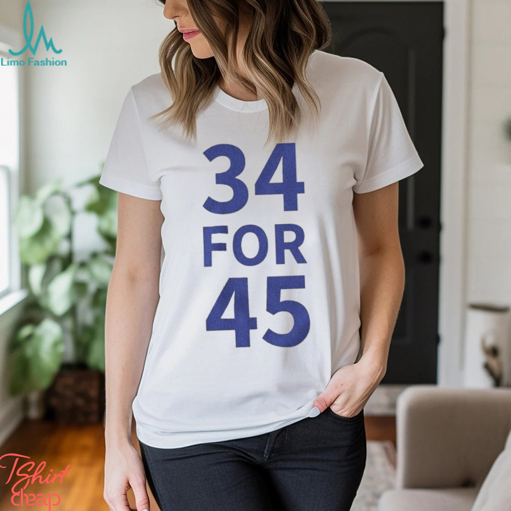 34 for 45 Trump Felony Shirt