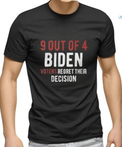 9 out of 4 biden voters regret their decision shirt