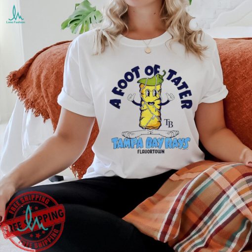 A foot of tater Flavortown Tampa Bay Rays shirt