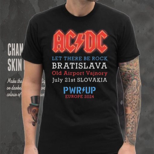 AC DC Let There Be Rock Bratislava Old Airport Vajnory July 21st Slovakia PWR Up Europe 2024 shirt