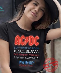 AC DC Let There Be Rock Bratislava Old Airport Vajnory July 21st Slovakia PWR Up Europe 2024 shirt