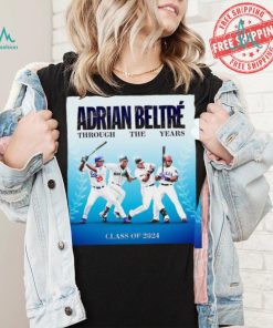 Adrian Beltré Through The Years Class Of 2024 T Shirt, hoodie, sweater, long sleeve and tank top Adrian Beltré Through The Years Class Of 2024 T Shirt