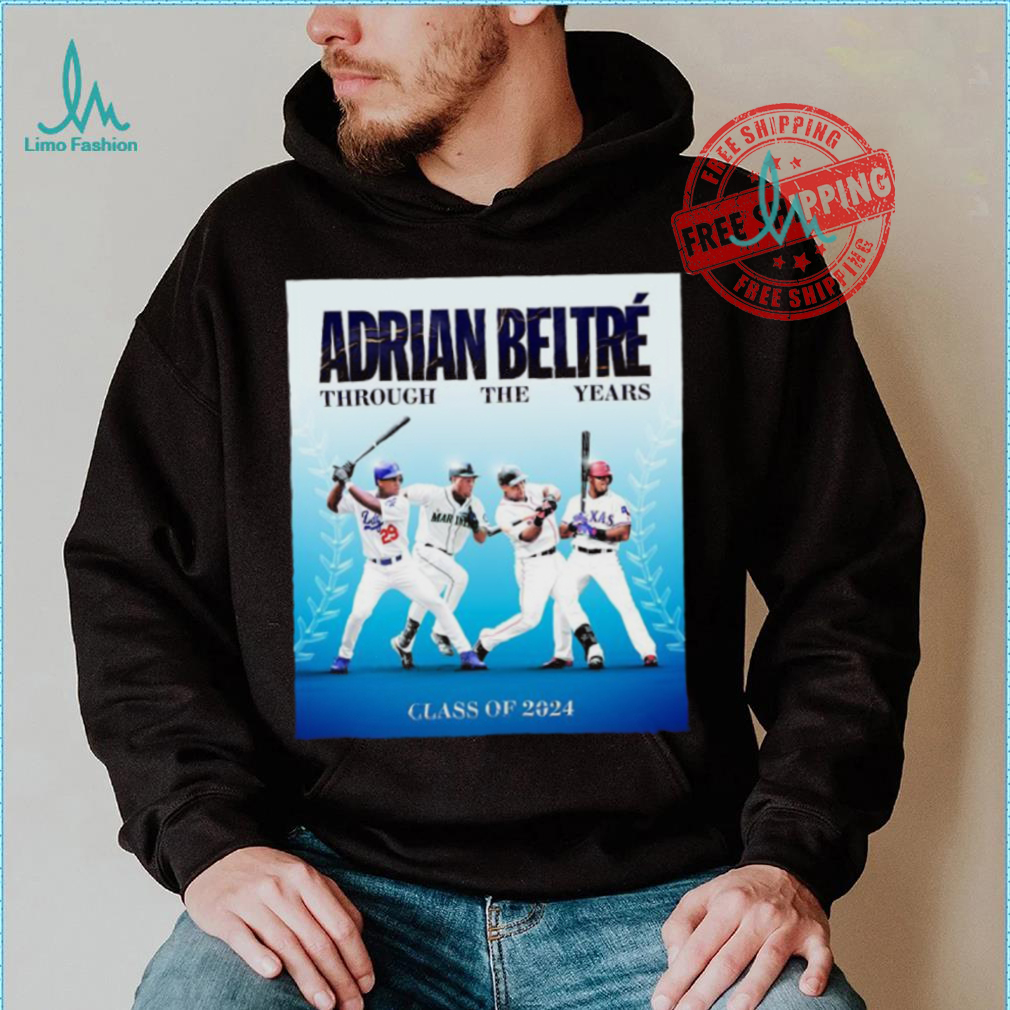 Adrian Beltré Through The Years Class Of 2024 T Shirt Adrian Beltré Through The Years Class Of 2024 T Shirt