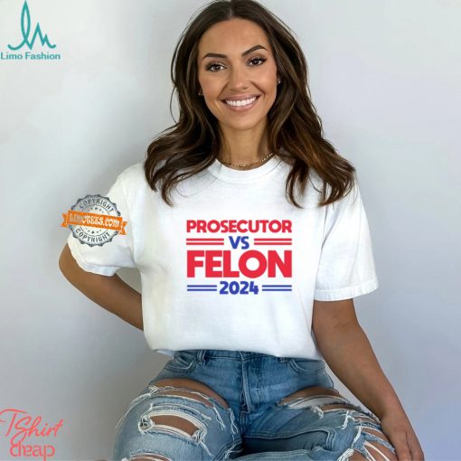 Alex Cole Prosecutor Vs Felon 2024 Kamala Harris T Shirt