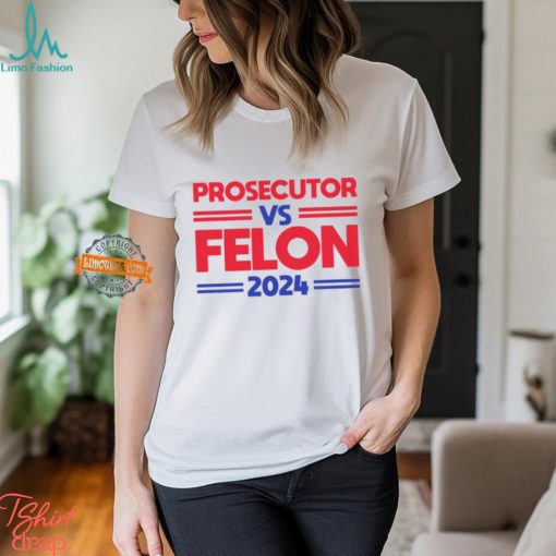 Alex Cole Prosecutor Vs Felon 2024 Kamala Harris T Shirt