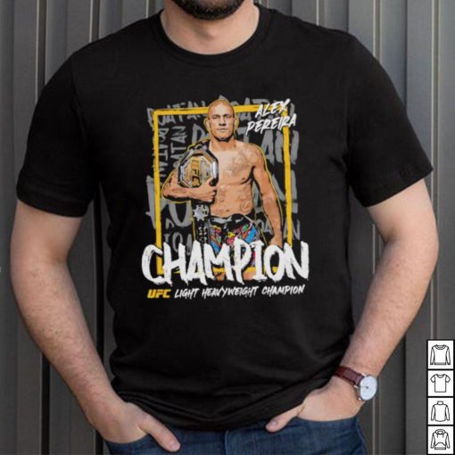 Alex Pereira UFC light heavyweight Champions graphic shirt