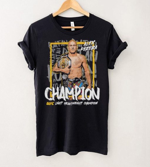 Alex Pereira UFC light heavyweight Champions graphic shirt