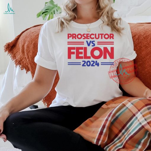 Alex cole prosecutor vs felon 2024 kamala harris shirt