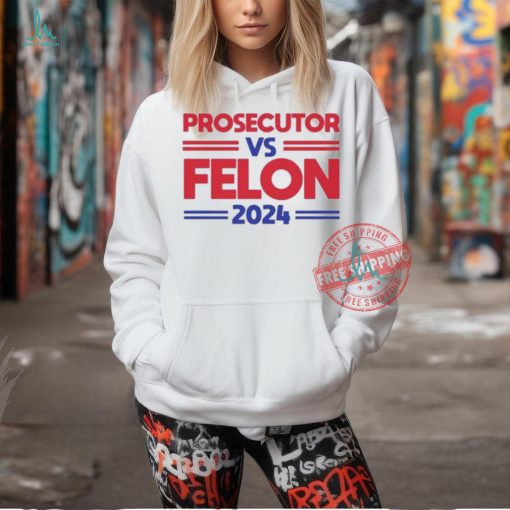 Alex cole prosecutor vs felon 2024 kamala harris shirt