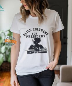 Alice Coltrane For President Shirt