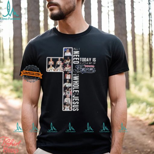 All I Need Today Is A Little Bit Of Indiana Fever And A Whole Lot Of Jesus Unisex T Shirt