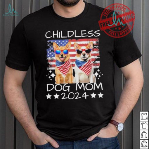 American Flag Childless Dog Mom 2024 Elect Vote Kamala Harris 2024 Shirt