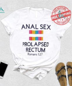 Anal Sex Prolapsed Rectum Romans 1 27 Shirt