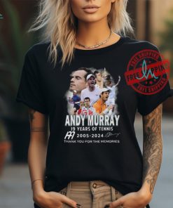 Andy Murray 19 Year Of Tennis 2005 2024 Thanks You For The Memories T Shirt
