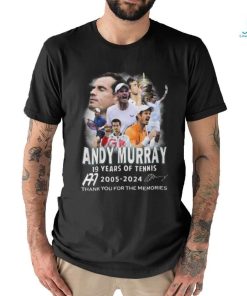 Andy Murray 19 Years Of Tennis 2005 2024 Thank You For The Memories T Shirt