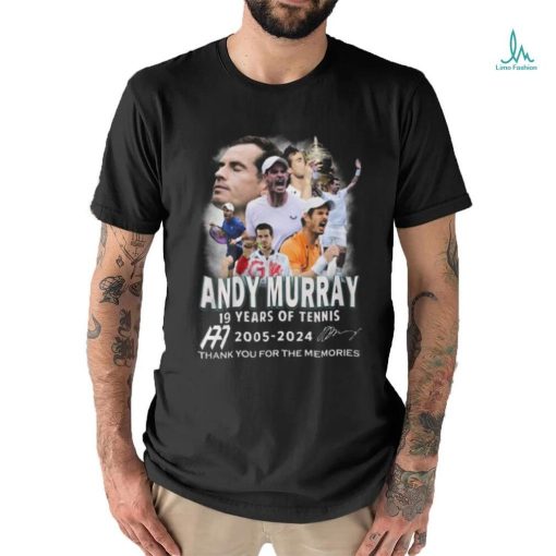 Andy Murray 19 Years Of Tennis 2005 2024 Thank You For The Memories T Shirt