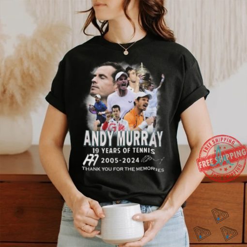 Andy Murray 19 Years Of Tennis 2005 2024 Thank You For The Memories T Shirt