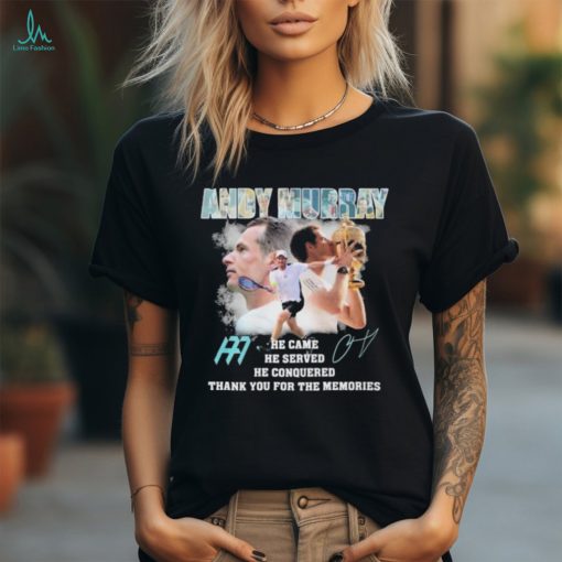 Andy Murray He Came He Served He Conquered Thank You For The Memories T Shirt