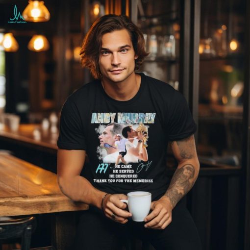 Andy Murray He Came He Served He Conquered Thank You For The Memories T Shirt