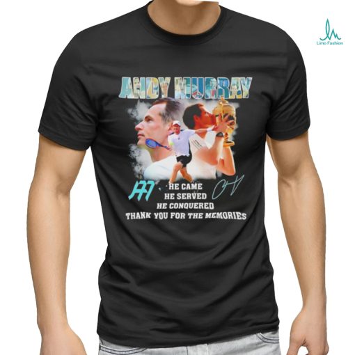 Andy Murray he came he served he conquered thank you signature shirt