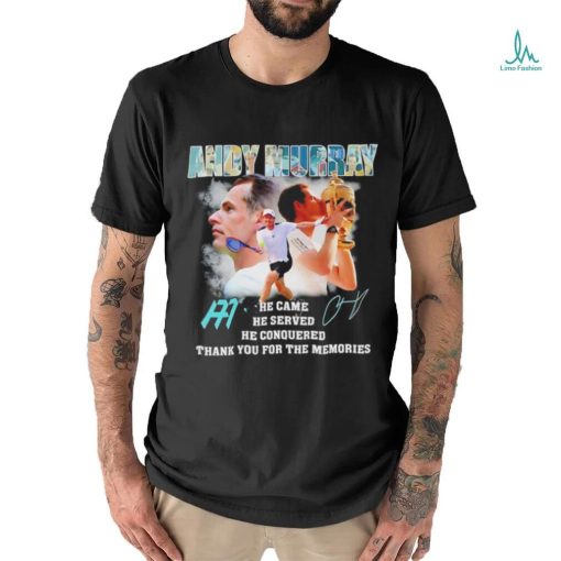 Andy Murray he came he served he conquered thank you signature shirt