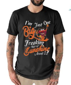 Animal Muppet I’m Just One Big Freaking Ray Of Sunshine Aren’t I T Shirt