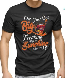 Animal Muppet I’m Just One Big Freaking Ray Of Sunshine Aren’t I T Shirt