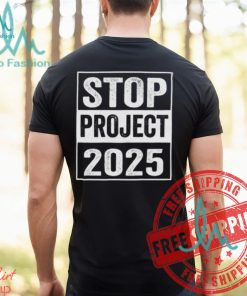 Anti Donald Trump Project 2025 For President Of America 2024 Stop Project Unisex T Shirt