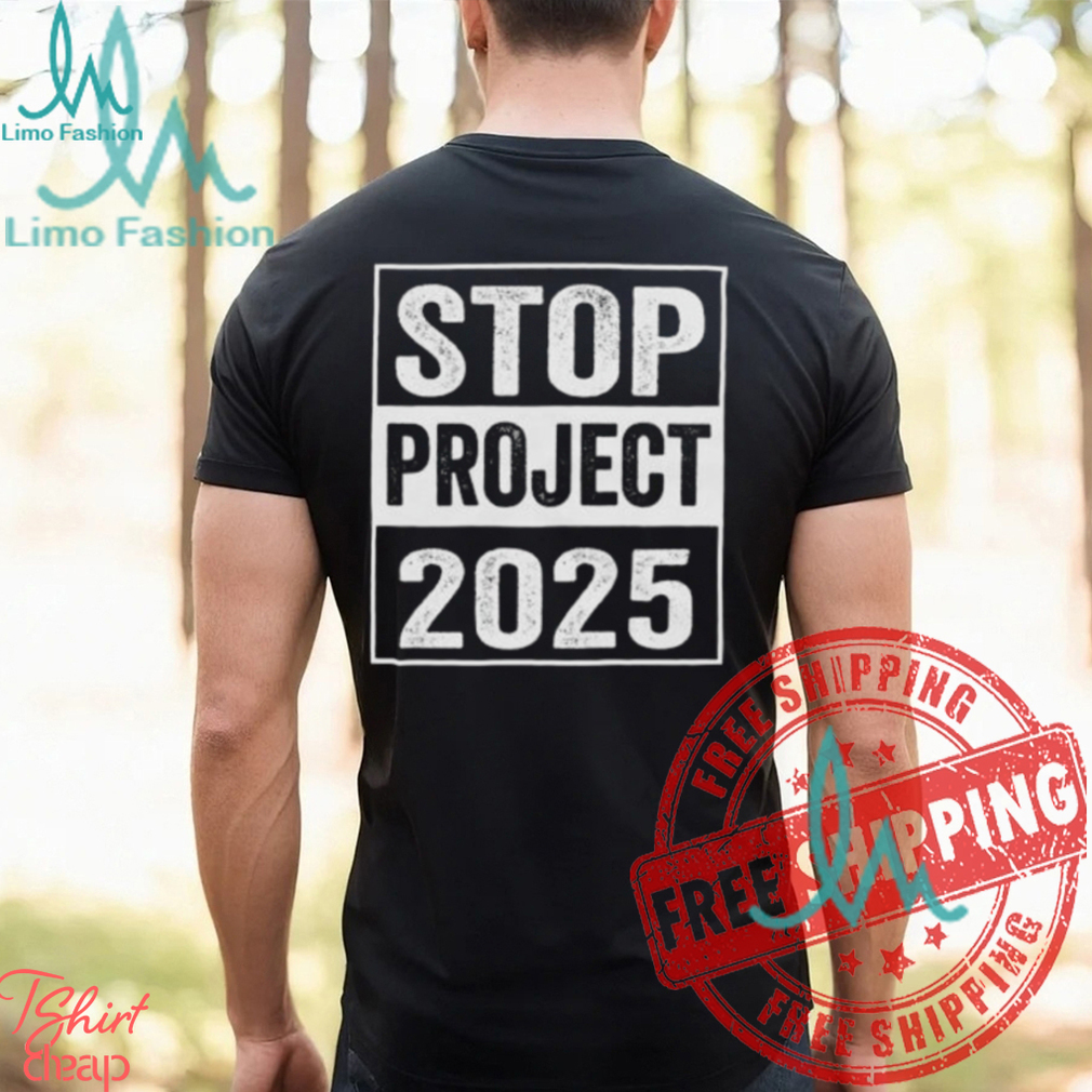 Anti Donald Trump Project 2025 For President Of America 2024 Stop Project Unisex T Shirt