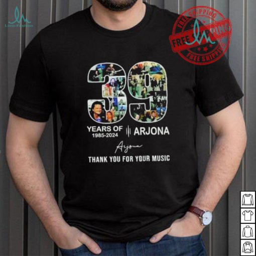 Arjona 39 years of 1985 2024 thank you for your music signature shirt