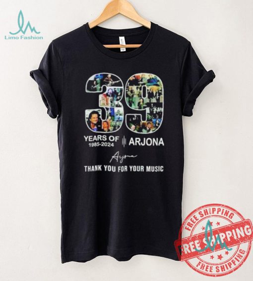 Arjona 39 years of 1985 2024 thank you for your music signature shirt