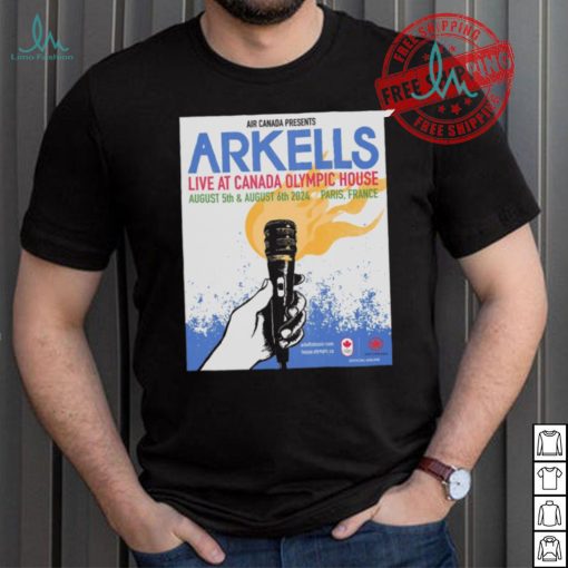 Arkells Live At Canada Olympic House August 5 6 2024 Paris France Poster Shirt