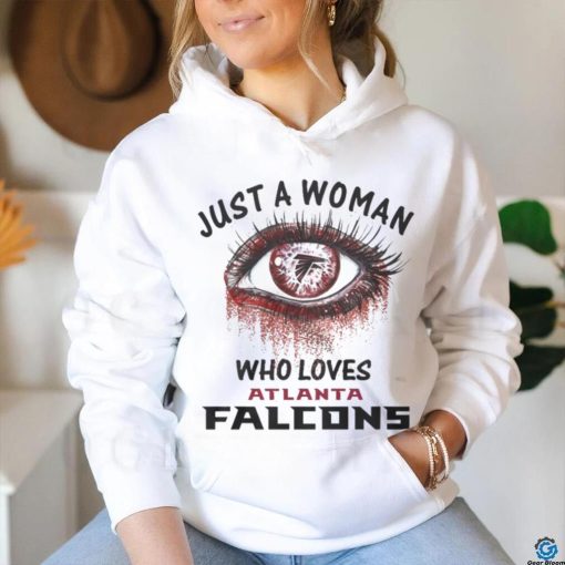 Atlanta Falcons Fooball Shirt, Just A Woman Who Lover Atlanta Falcons T Shirt