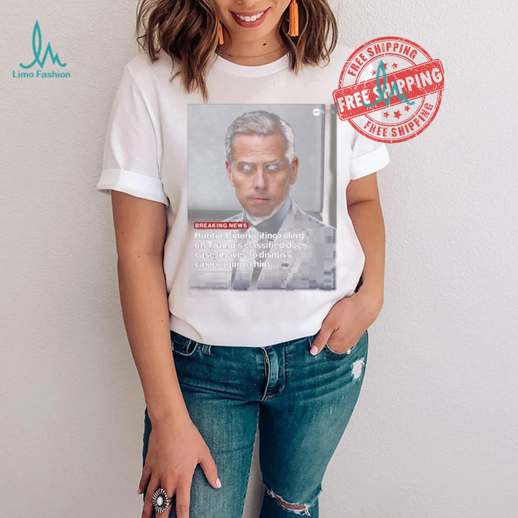 Attorneys for hunter biden citing the recent dismissal of Donald Trump’s shirt Attorneys for hunter biden citing the recent dismissal of Donald Trump’s shirt